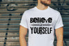 Believe in Yourself White T-Shirt