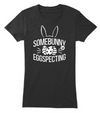 Somebunny is Eggspecting T-Shirt