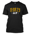 Thirty AF T-Shirt